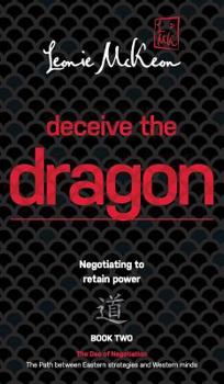 Hardcover Deceive the Dragon: Negotiating to retain power Book