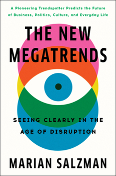 Hardcover The New Megatrends: Seeing Clearly in the Age of Disruption Book