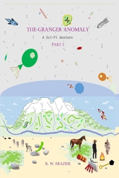 The Granger Anomaly – Part 5: A Sci-Fi Western