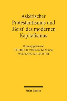 Paperback Asketischer Protestantismus Und Der 'Geist' Des Modernen Kapitalismus: Max Weber Und Ernst Troeltsch [German] Book