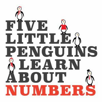 Five Little Penguins Learn About Numbers
