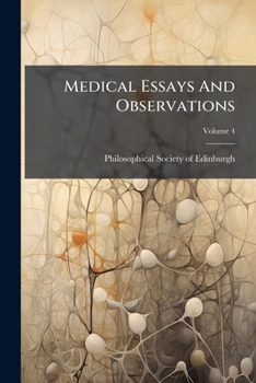 Paperback Medical Essays And Observations; Volume 4 Book