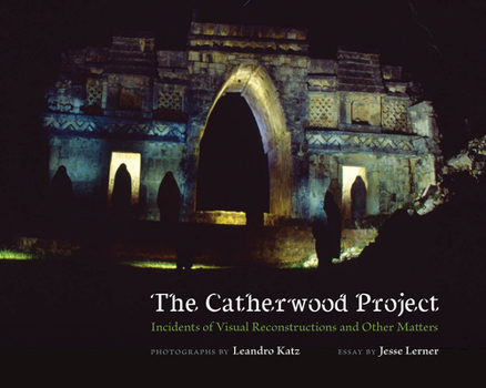 Paperback The Catherwood Project: Incidents of Visual Reconstructions and Other Matters Book