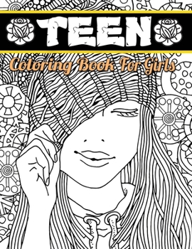Teen: Teenager coloring books for girls inexpensive & Teenagers, Fun Creative Arts & Craft Teen Activity & Teens With Gorgeo