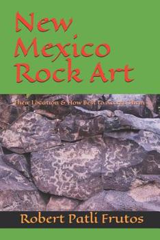 Paperback New Mexico Rock Art: There Location & How Best to Access Them Book