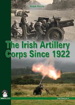 Paperback The Irish Artillery Corps Since 1922 Book