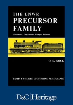 Hardcover London and North Western Railway Precursor Family: Precursors, Experiments, Georges, Princes Book