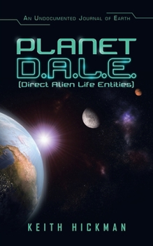Paperback Planet D.A.L.E. (Direct Alien Life Entities): An Undocumented Journal of Earth Book