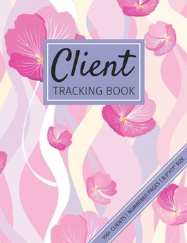 Paperback Client Tracking Book: The Most Practical Book On The Market For Monitoring Clients! Includes Numbered Pages & Index Section Book