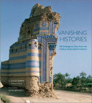 Hardcover Vanishing Histories: 100 Endangered Sites from the World Monuments Watch Book