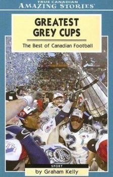 Paperback Greatest Grey Cups: The Best of Canadian Football Book