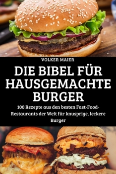 Paperback Die Bibel Für Hausgemachte Burger [German] Book