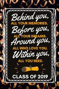 Behind You, All Your Memories. Before You, All Your Dreams.: Inspirational Graduation Gift- Lined Blank Notebook Journal
