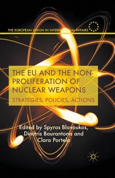 Paperback The EU and the Non-Proliferation of Nuclear Weapons: Strategies, Policies, Actions Book