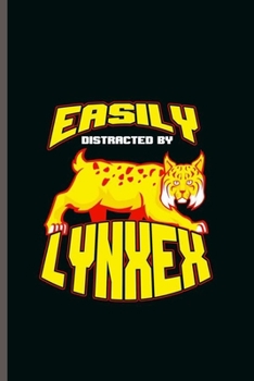 Easily Distracted By Lynxex: Cool Animated Animal Design Funny Sayings Blank Journal occasional Gift  (6"x9") Dot Grid Notebook to write in