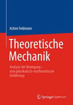 Paperback Theoretische Mechanik: Analysis Der Bewegung - Eine Physikalisch-Mathematische Einführung [German] Book