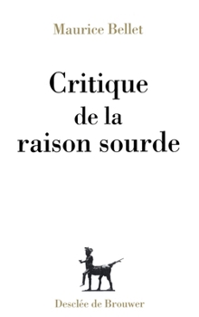 Critique de la raison sourde