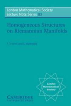 Homogeneous Structures on Riemannian Manifolds (London Mathematical Society Lecture Note Series) - Book #83 of the London Mathematical Society Lecture Note