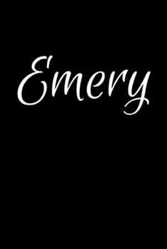 Emery: Notebook Journal for Women or Girl with the name Emery - Beautiful Elegant Bold & Personalized Gift - Perfect for Leaving Coworker Boss Teacher ... or Graduation - 6x9 Diary or A5 Notepad.