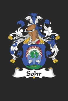 Paperback Sohr: Sohr Coat of Arms and Family Crest Notebook Journal (6 x 9 - 100 pages) Book