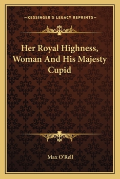 Her Royal Highness, Woman, and His Majesty-Cupid
