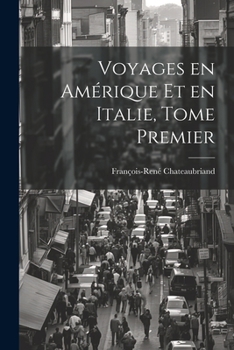 Paperback Voyages en Amérique et en Italie, Tome Premier [French] Book