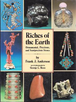 Hardcover Riches of the Earth: Ornamental, Precious and Semiprecious Stones Book