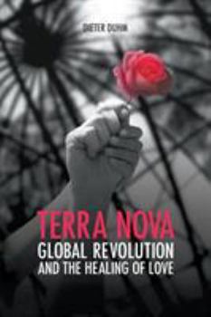 Paperback Terra Nova. Global Revolution and the Healing of Love Book