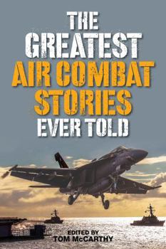 Paperback The Greatest Air Combat Stories Ever Told Book