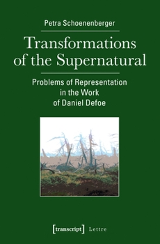 Paperback Transformations of the Supernatural: Problems of Representation in the Work of Daniel Defoe Book