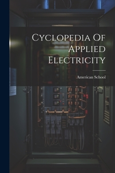 Paperback Cyclopedia Of Applied Electricity Book