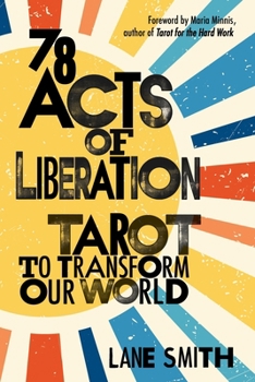 Paperback 78 Acts of Liberation: Tarot to Transform Our World Book