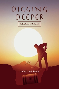 Paperback Digging Deeper: Reflections in Wisdom Book