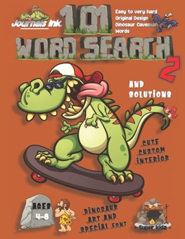 101 Word Search for Kids 2: SUPER KIDZ Book. Children - Ages 4-8 (US Edition). Crazy Skateboard, Dinosaur, Brown w custom art interior. 101 Puzzles ... time! (Superkidz - Dino Word Search for Kids)