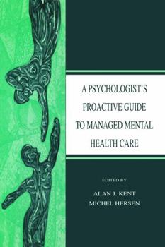 Paperback A Psychologist's Proactive Guide to Managed Mental Health Care Book