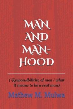 MAN AND MANHOOD: RESPONSIBILITIES OF MEN