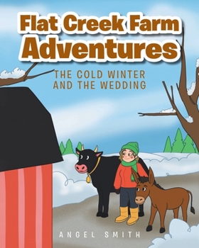 Paperback Flat Creek Farm Adventures: The Cold Winter and the Wedding Book