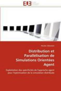 Paperback Distribution Et Parallélisation de Simulations Orientées Agent [French] Book