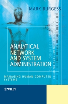 Hardcover Analytical Network and System Administration: Managing Human-Computer Networks Book