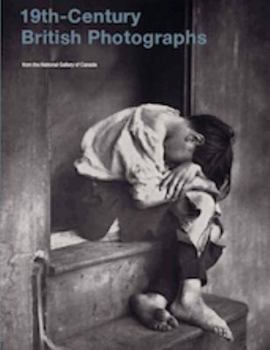 Paperback 19th-Century British Photographs from the National Gallery of Canada Book