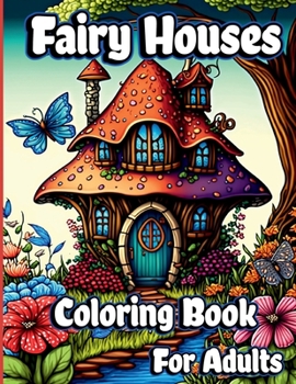 Paperback Fairy Houses Coloring Book for Adults Book