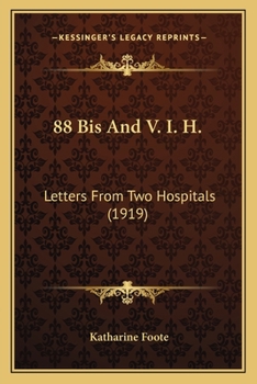 Paperback 88 Bis And V. I. H.: Letters From Two Hospitals (1919) Book