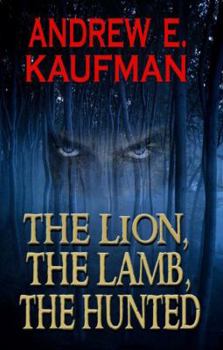 Paperback The Lion, the Lamb, the Hunted Book