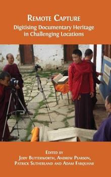 Hardcover Remote Capture: Digitising Documentary Heritage in Challenging Locations Book
