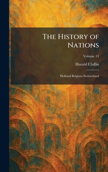 Hardcover The History of Nations: Holland Belgium Switzerland Book