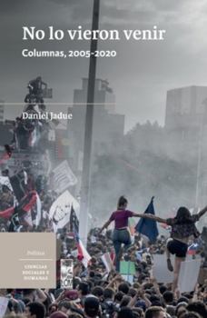 No lo vieron venir: Columnas, 2005-2020 (Spanish Edition)