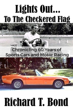 Paperback Lights Out... To The Checkered Flag: Chronicling 60 Years of Sports Cars and Motor Racing Book