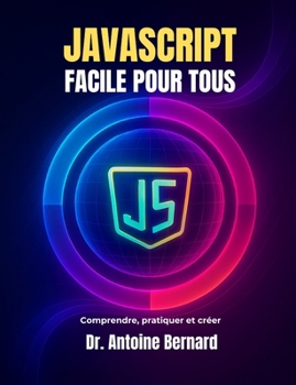 Paperback JavaScript facile pour tous: Comprendre, pratiquer et créer [French] Book