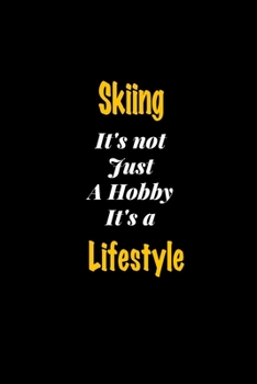 Paperback Skiing It's not just a hobby It's a Lifestyle journal: Lined notebook / Skiing Funny quote / Skiing Journal Gift / Skiing NoteBook, Skiing Hobby, Skii Book