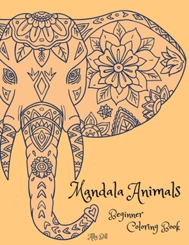 Paperback Mandala Animals Beginner Coloring Book: Mandala Animals, Animals Themed Coloring Book, Coloring Book with Mandala Animals, Relaxing Coloring Pages wit Book